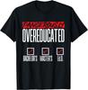 Doctor of Education Ed.D. Dangerously Overeducated T-Shirt