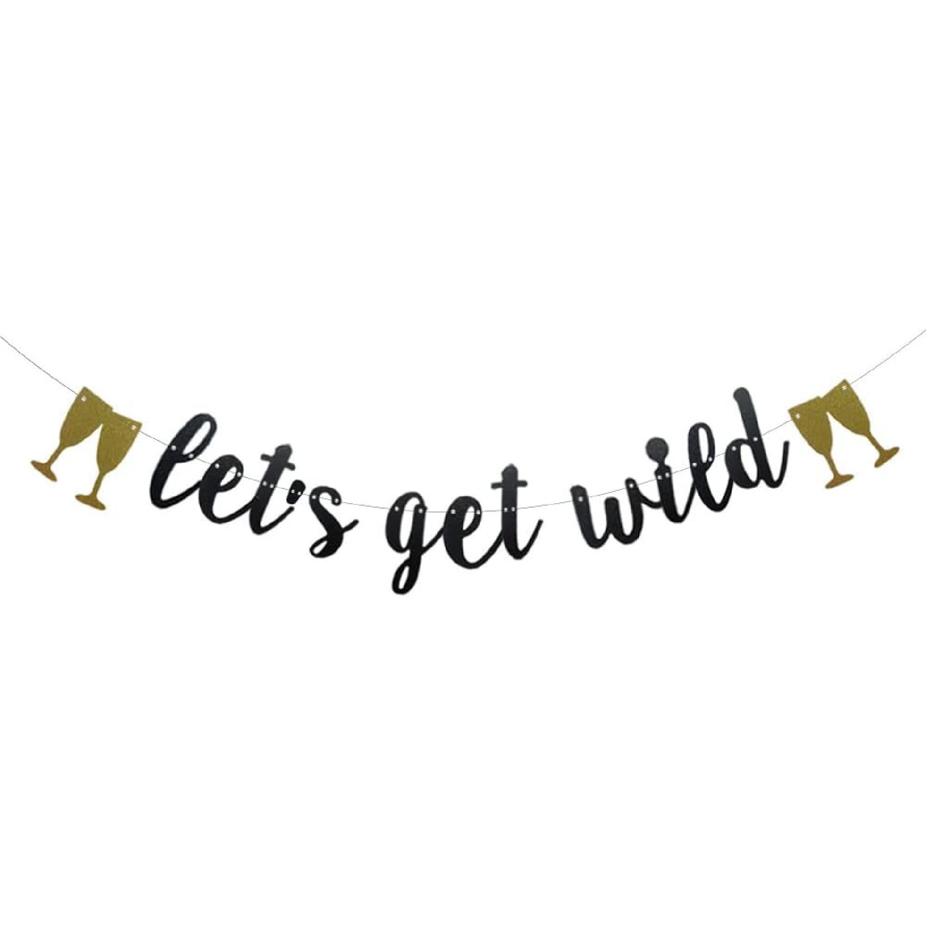 Let s Get Wild Banner,Black Glitter Paper Party Decorations for Graduation/Bachelorette/Girls Night/Fiesta/Birthday Party Supplies,Letters