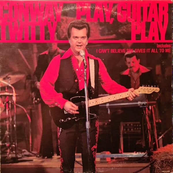 LP Record CONWAY TWITTY - Play, Guitar Play MCA2262 MCA Records 1977 US Country Used