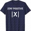 Funny Math Teacher Joke Men Women Fun Stay Positive T-Shirt Streetwear Men Clothing Oversized T