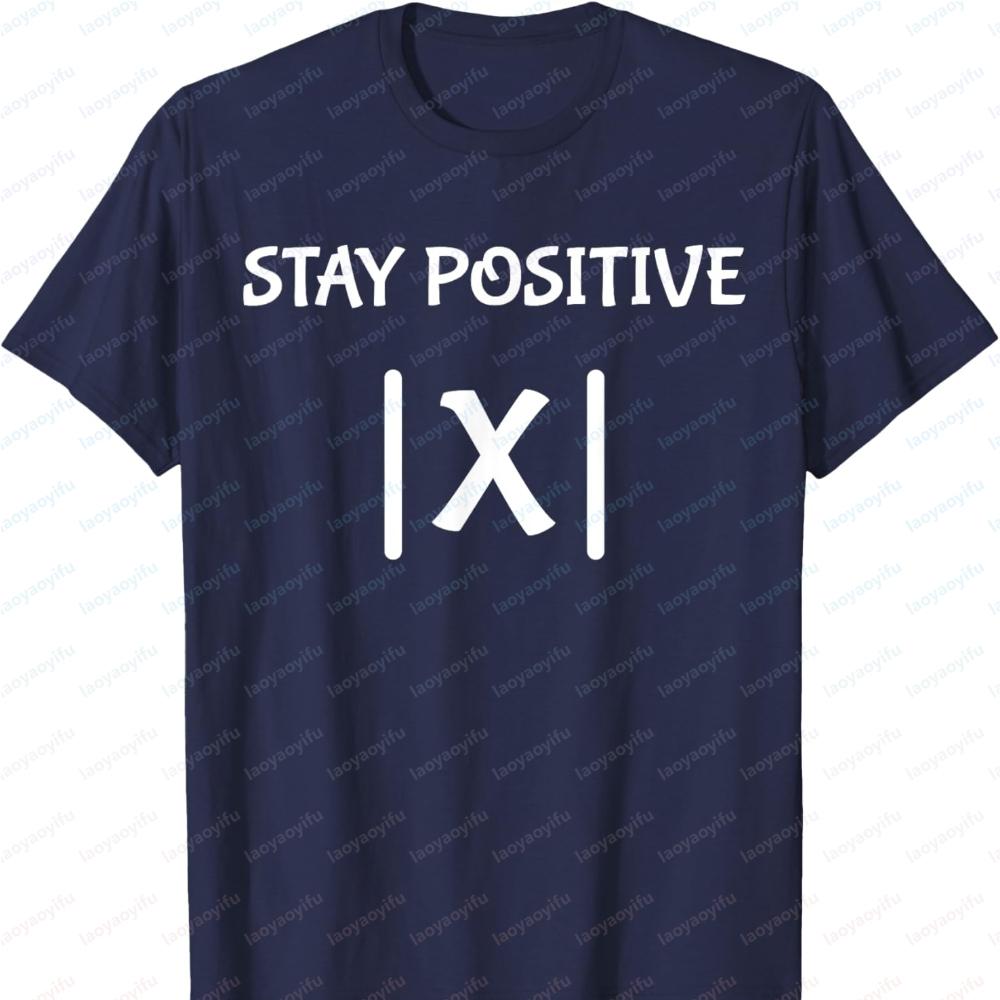 Funny Math Teacher Joke Men Women Fun Stay Positive T-Shirt Streetwear Men Clothing Oversized T