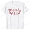 Birthday Squad Queen Tshirt for Women Besties Birthday Party Crew Graphic Yk Tops Short Sleeve Tees FeUnisex Aesthetic Clothing