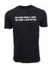 Men's and Women's T-shirts THE MORE PEOPLE I MEET , THE MORE I LOVE MY DOG