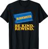 Blockbuster Be Kind Rewind T-Shirt