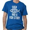 Christian Faith Even Jesus Had A Fish Story Womens Or Mens Crewneck T Shirt