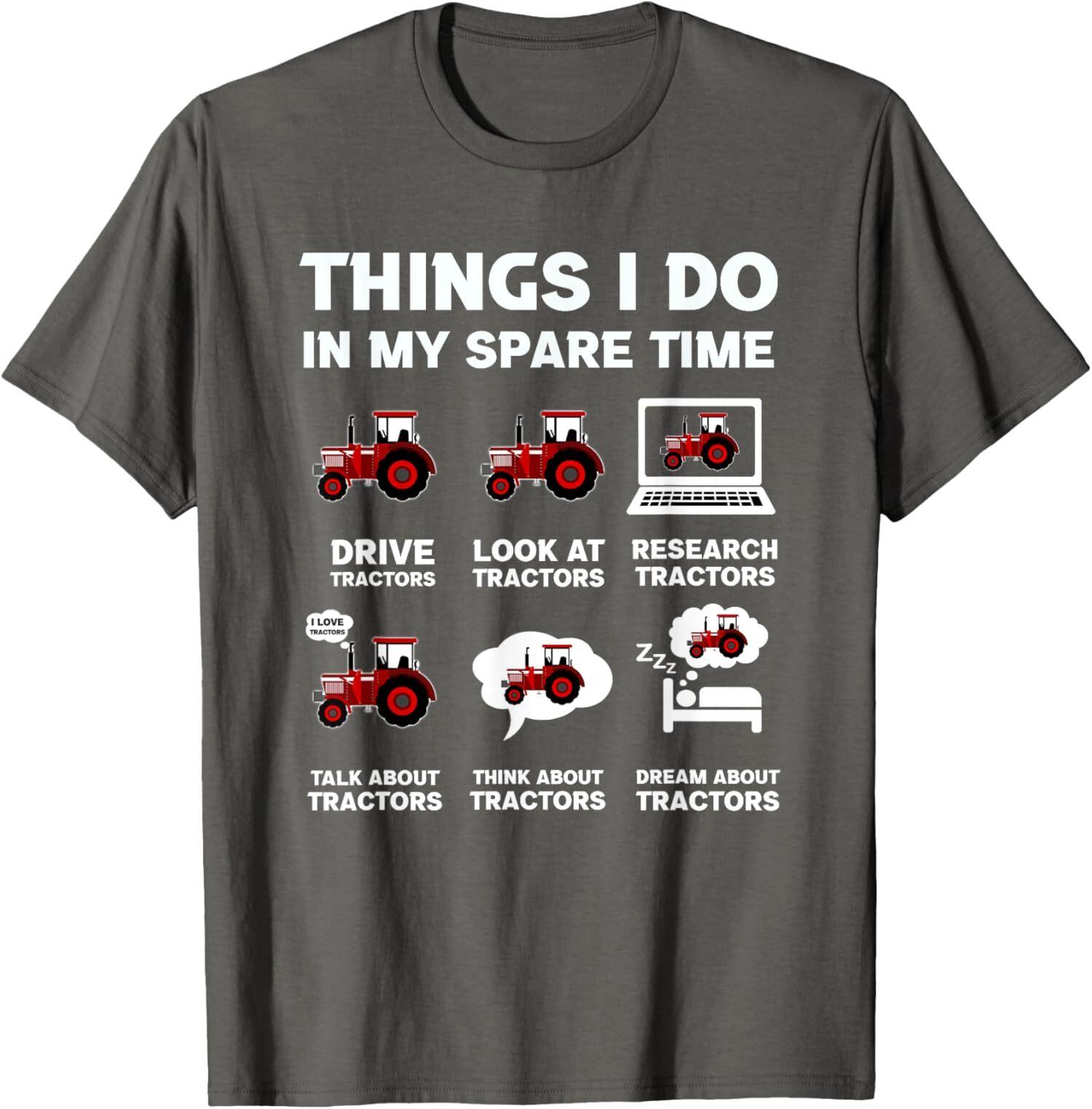 

My Spare Time is Just For Tractors 6 Things I Do Fun Unisex T-Shirt 5XL різнокольоровий