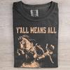 Y'all Means All Cowboy Rodeo Shirt, Vintage Western Horse Graphic Tee