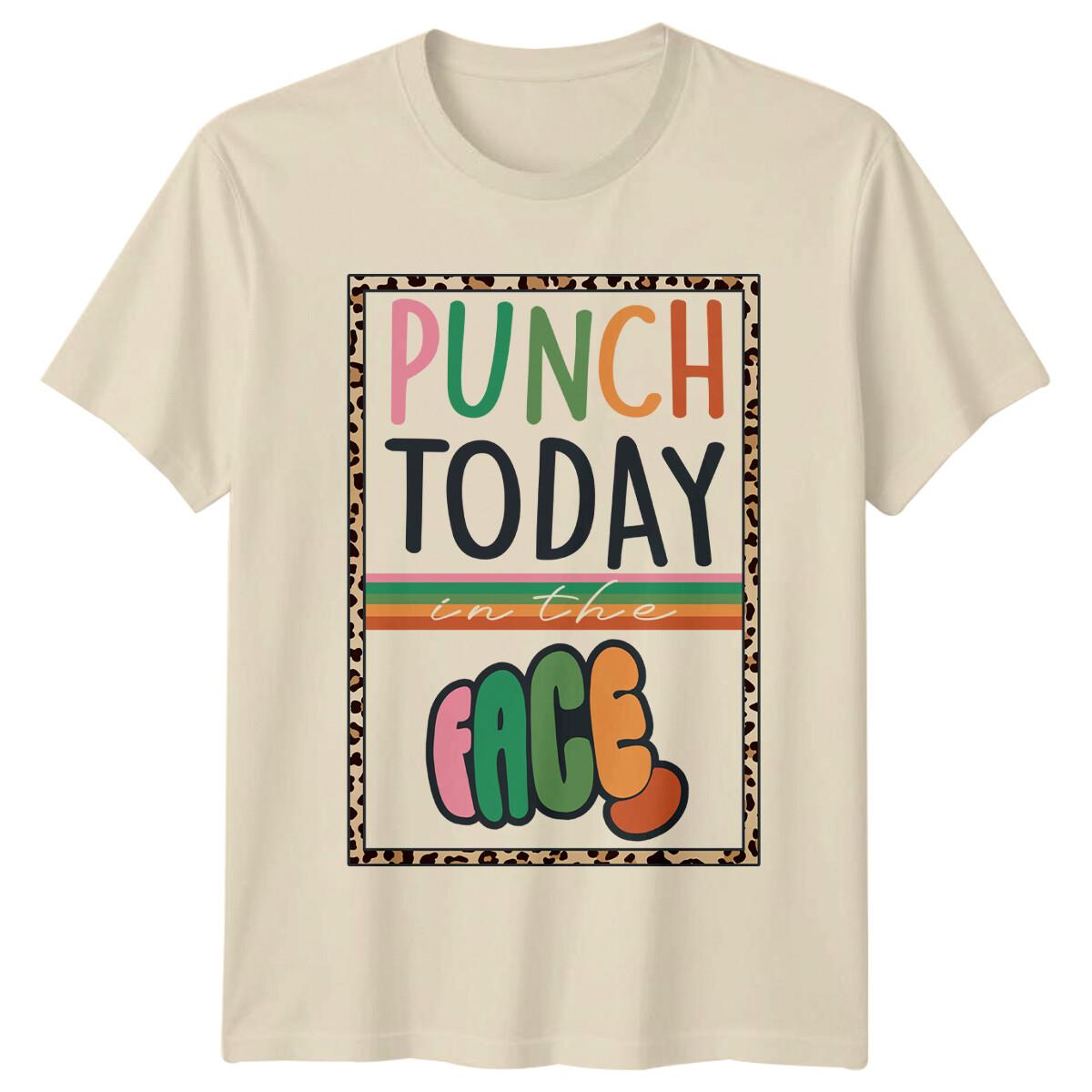 Punch Today In The Face Sarcastic Graphic Novelty T-Shirt M