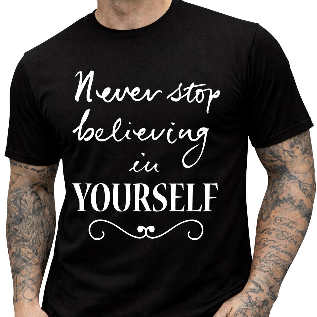 Motivational Quote T Shirt Never Stop Believing In Yourself Inspiring Tee S