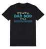 Not A Dad Bod Its A FATHER Figure T-Shirt Mens Funny Gift Christmas Birthday
