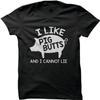 I Like Pig Butts T-Shirt