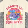 Vtipné nevhodné tričko 'Daddy's Lil Squirter', Trapné dospělé meme dámské tričko, Hry pro dámskou noc, Hloupé provokativní tričko, Vtipný dospělý humor