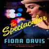 The Spectacular by Fiona Davis Paperback Book 9780593184066