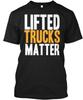 Lifted Trucks Matter T Shirt Made In the USA Size S To 5XL
