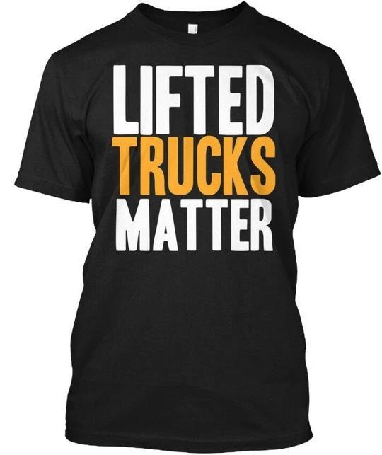 

Lifted Trucks Matter T shirt Made in the USA Size S to 5XL 3XL
