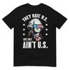 4th Of July They Hate US Coz They Ain't US Funny Women Men T-Shirt