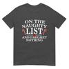On The Naughty List And I Regret Nothing Funny Xmas Shirt Tshirt