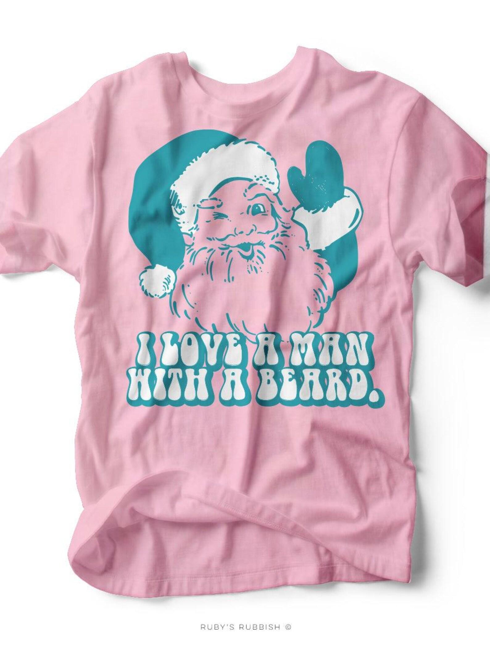 I Love a Man With a Beard | Seasonal T-Shirt | Ruby s Rubbish® L