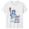 Liberty Never Takes A Day Unisex T Shirt 4th Of July Gift