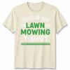 This Is My Lawn Mowing Unisex T Shirt Funny Mower Gardening Fathers Day Dad Gift