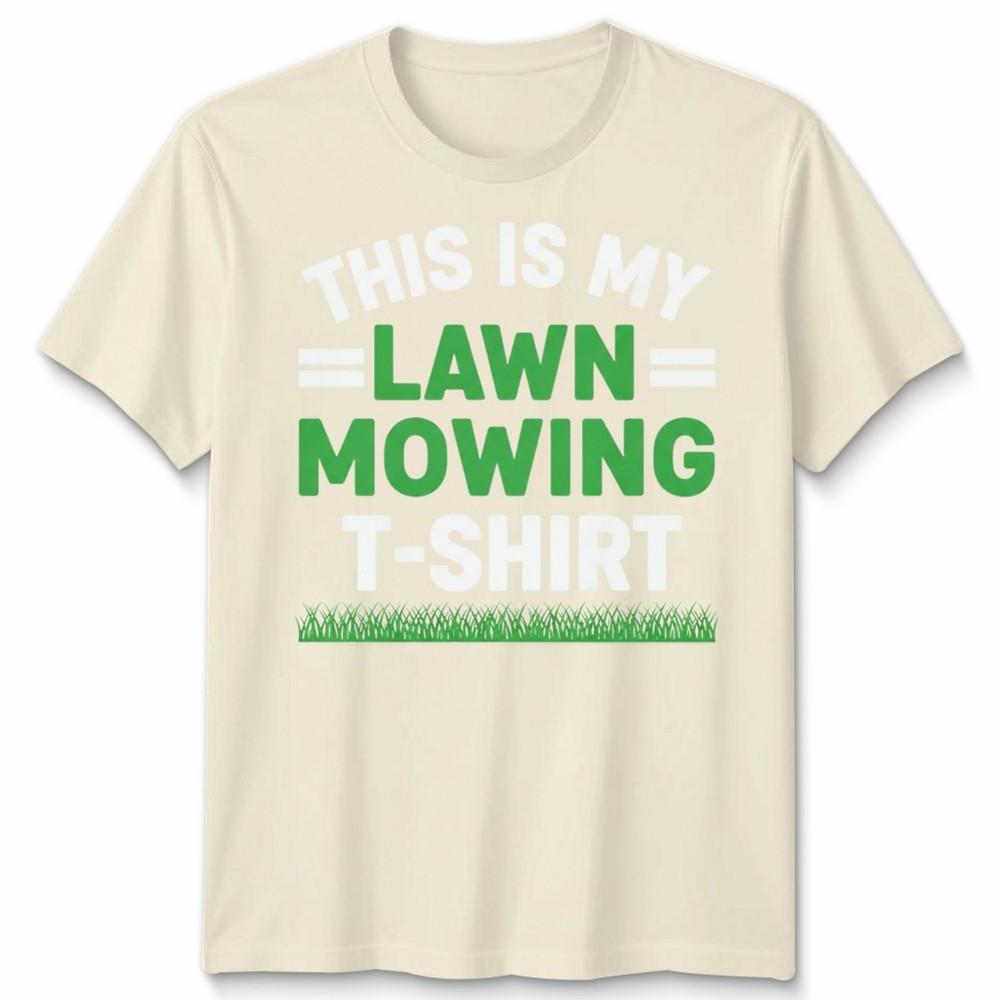 This Is My Lawn Mowing Unisex T Shirt Funny Mower Gardening Fathers Day Dad Gift