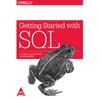 Oreilly Getting Started with SQL Paperback UKN3665
