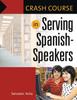 Crash Course In Serving Spanish-Speakers Kitabı