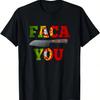 Portuguese Faca You T-Shirt T-Shirt,100% Cotton