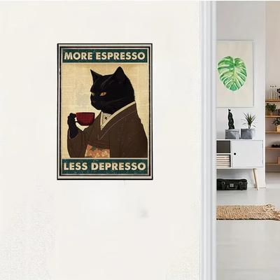 Panou Metalic Retro Mai Mult Espresso Mai Puțin Depresso Poster Băut Cafea Cadou Special pentru Iubit/ă Decor Artă de Perete Pisică Neagră Amuzantă