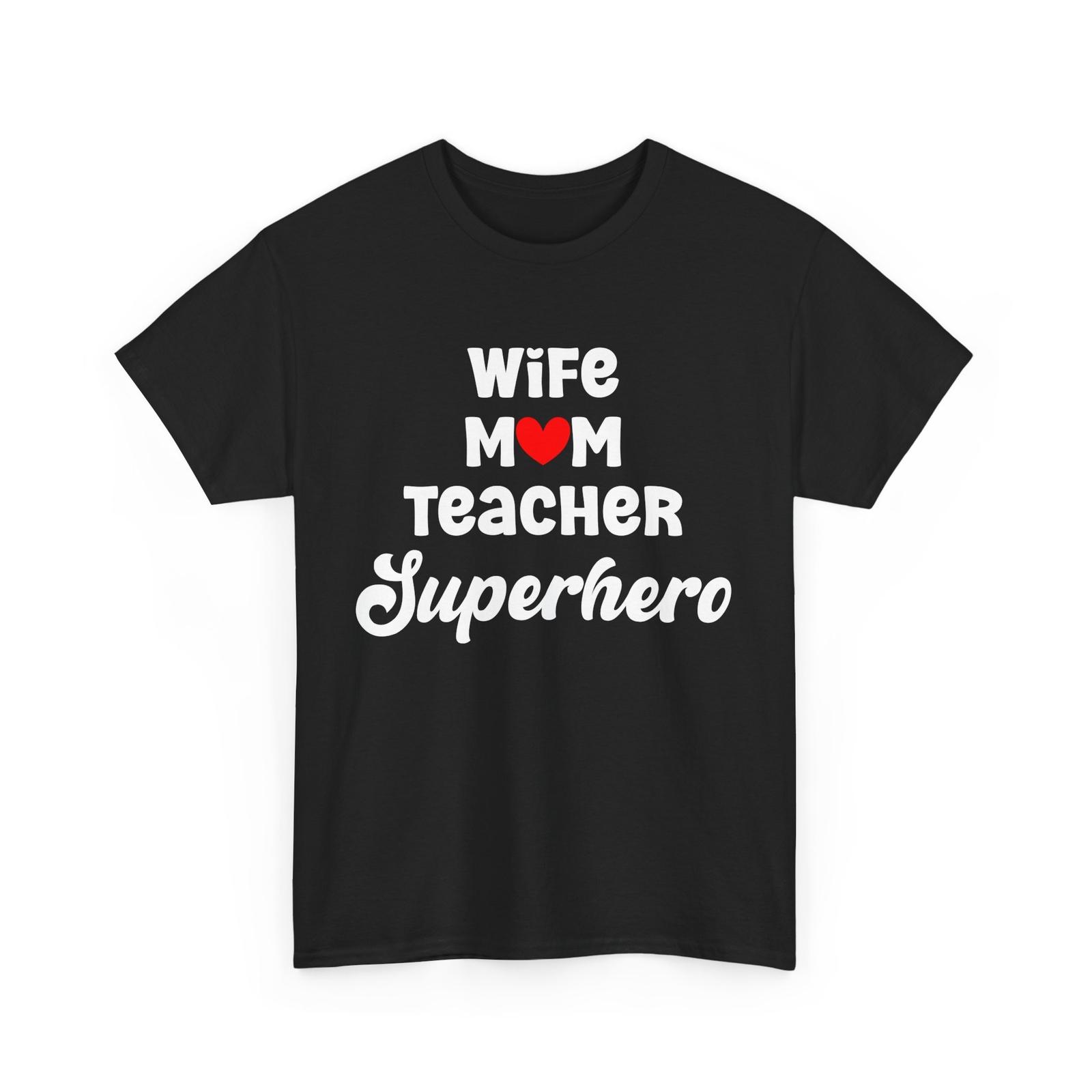 Wife Mom Teacher Superhero T-shirt Mommy Mama Mothers Day Shirt S