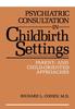 The Psychiatric Consultation In Childbirth Settings : Parent- and Child-Oriented Approaches Book