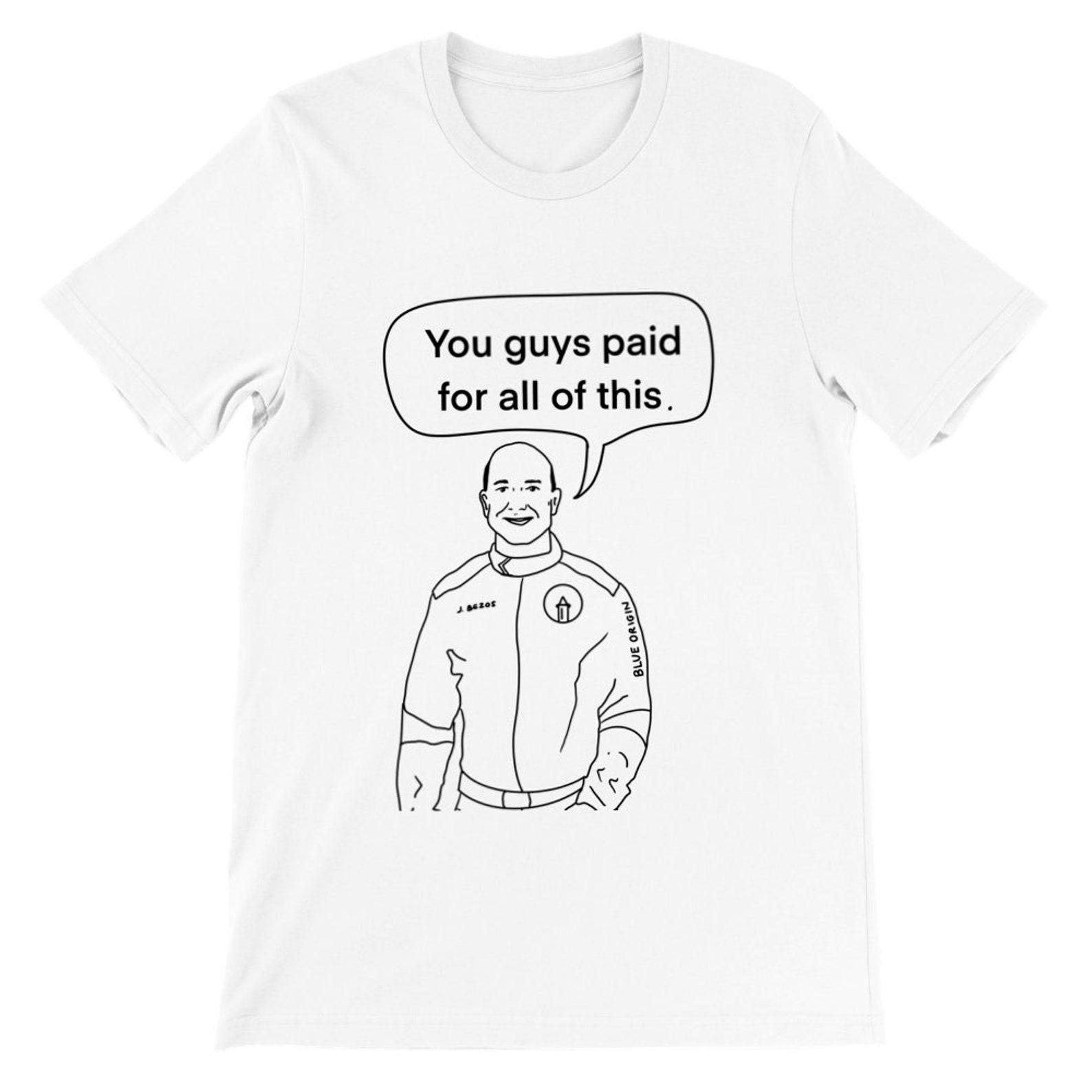 Jeff Bezos - You guys paid for all of this, Blue Origin, space flight, S