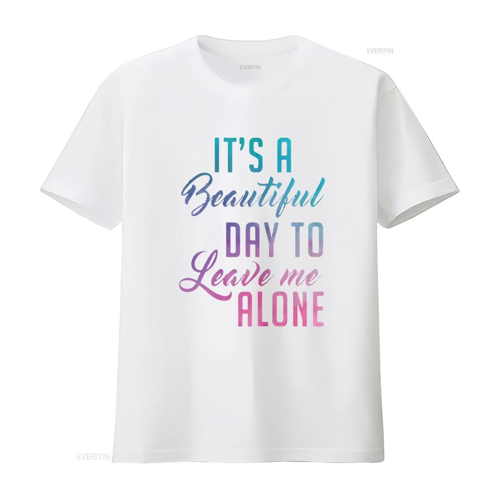 Womens Leave Me Alone It a Beautiful Day To T Shirt Vintage Washed Stylish Soft Graphic Unisex Fashion Slightly