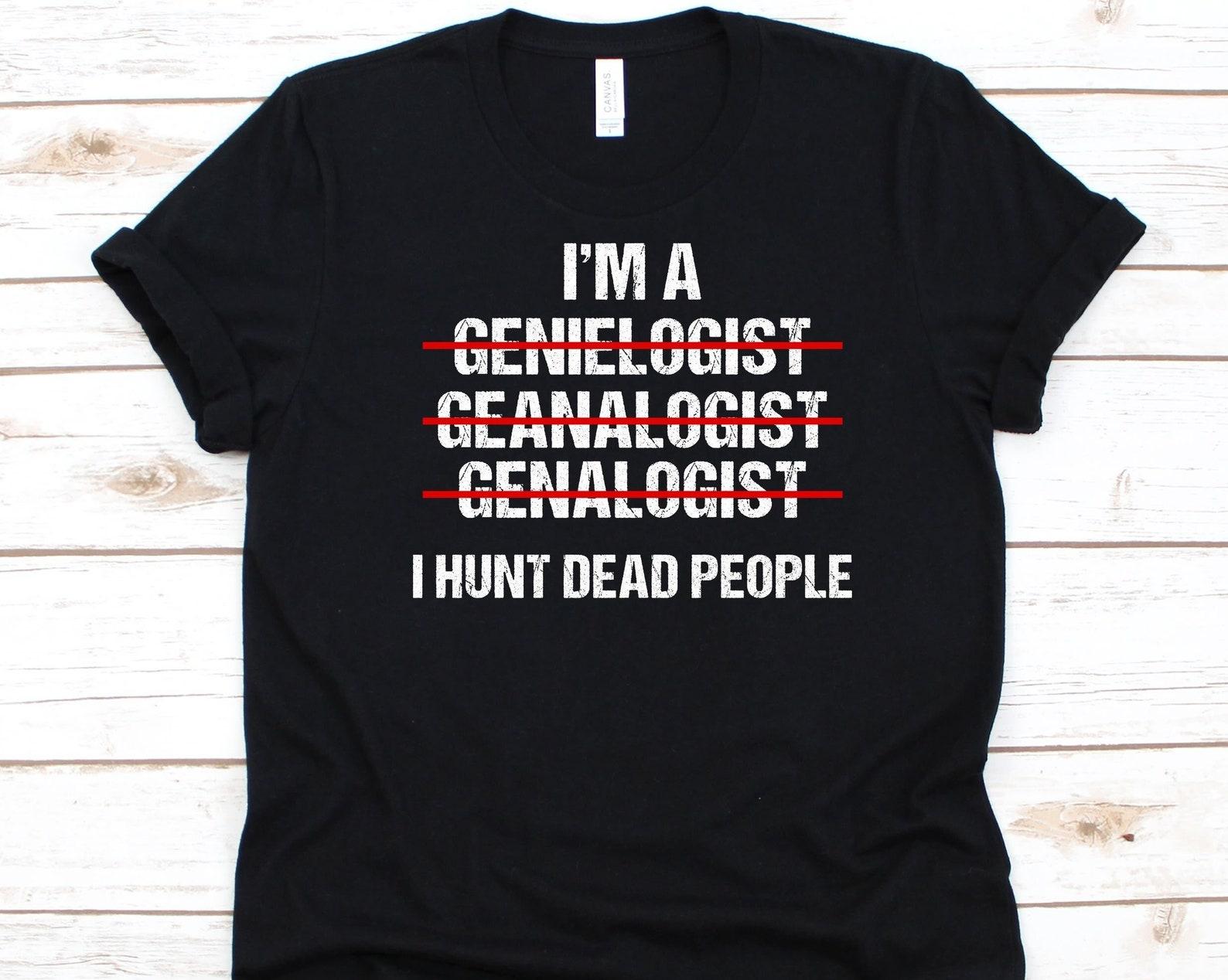 I m A Genielogist Geanalogist Genalogist Shirt, Family Trees Lovers, Genealogist Shirt For Men And Women, Genealogy Graphic, Family History XL