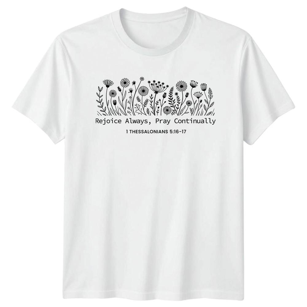 Rejoice Always Pray Continually 1 TShirt Botanical Scripture For Him And Her S