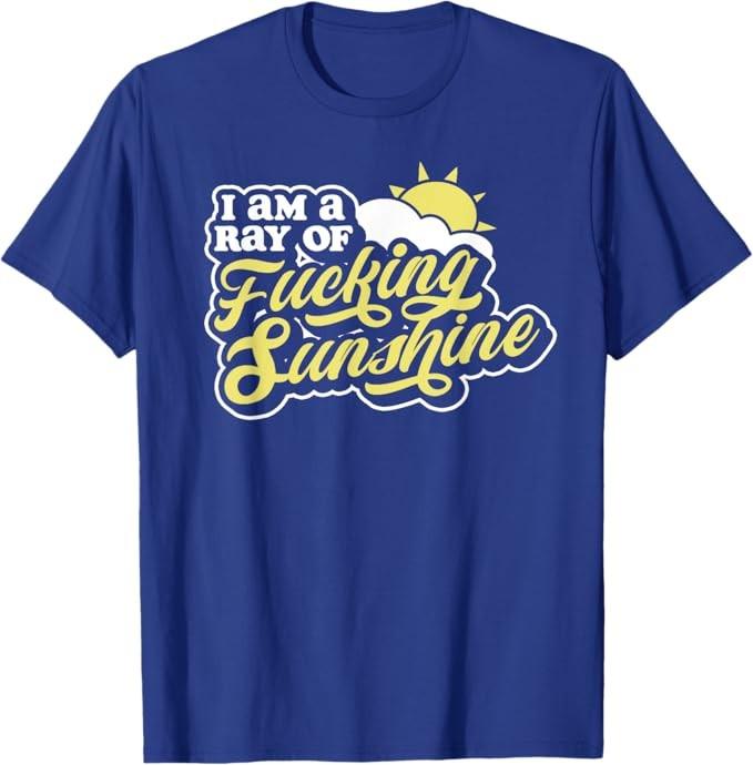 

I Am a Ray of F#cking Sunshine Grumpy Antisocial Sarcastic T-Shirt Unisex T-Shirt S