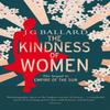 The Kindness of Women by J. G. Ballard Paperback Book 9780006547013