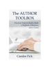 Kniha The Author Toolbox : Practical Tools To Build a Book, a Platform, a Business, and a Career