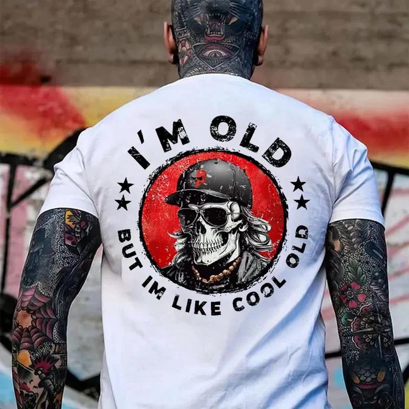 I M OLD BUT I M LIKE COOL OLD Skeleton Print Men s T-shirt L