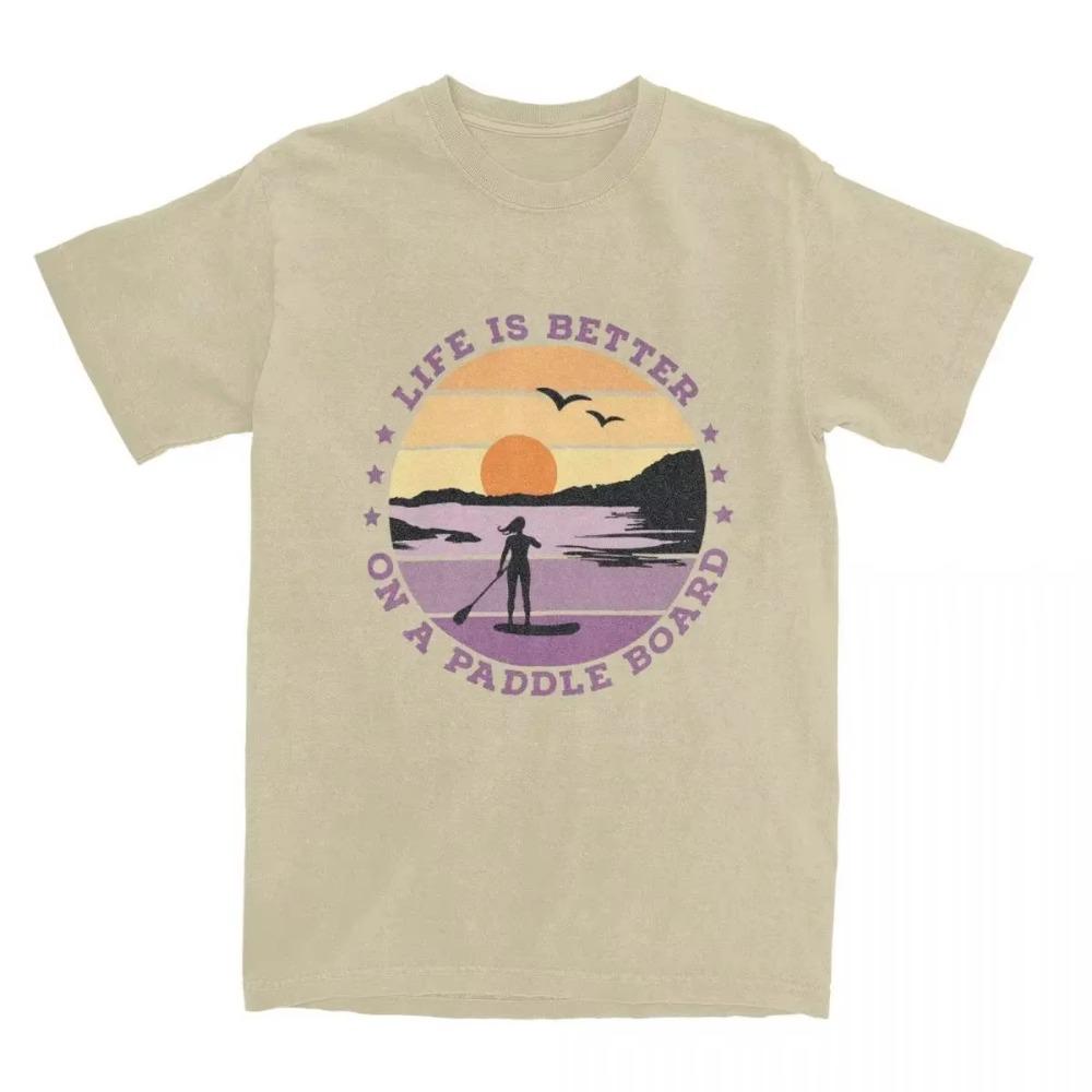 SUP Standup Paddleboarding Apparel T-Shirt Men Women Life is better on a paddle board Vintage  All Seasons Clothes