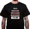 I'm A Mechanic T-Shirt Black Or White Spelling Unisex Uneek T-Shirt Tee
