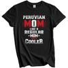 Peruvian Mom Like A Regular Mom Only Cooler Shirt Funny Peru Mother's Day Gift