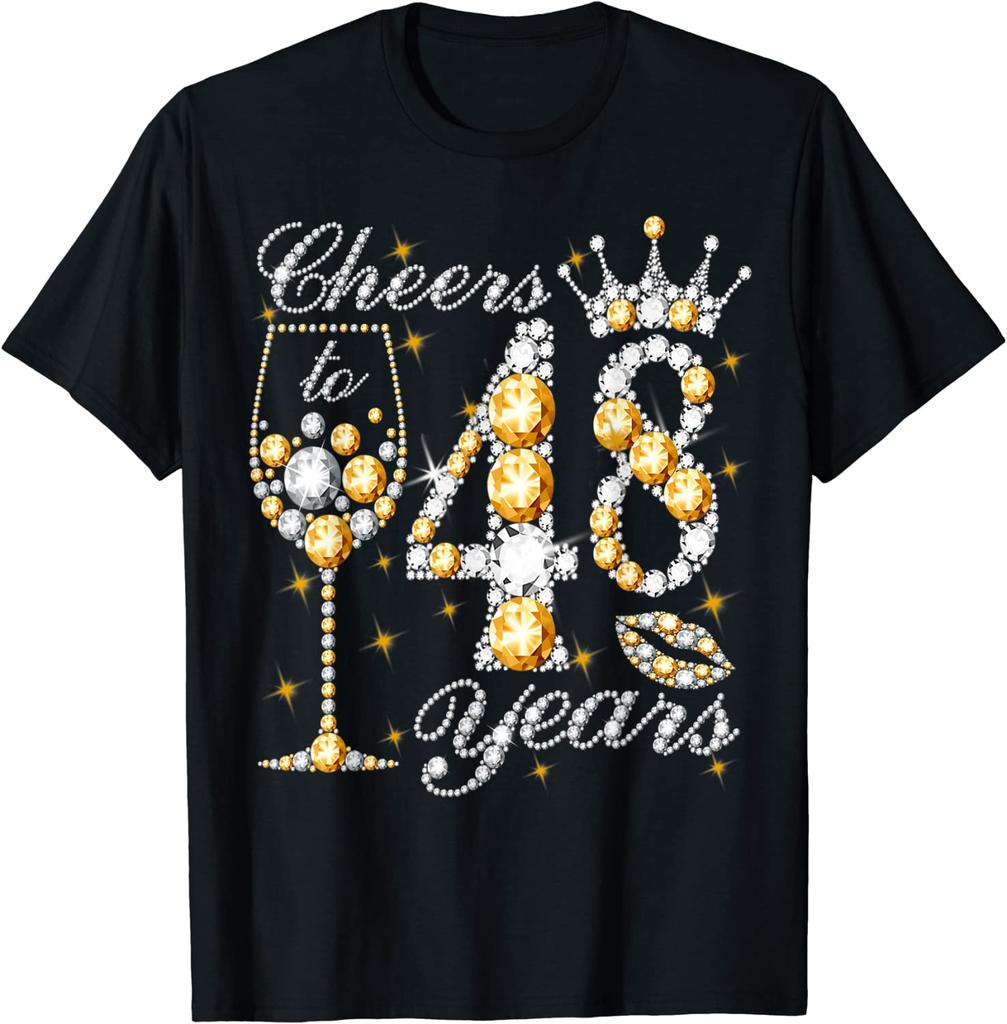 Cheers To 48 Years Old Happy 48th Birthday Queen Drink Wine T-Shirt Mother's Day Wife Mama Gifts Sayings Quote Graphic Tee Tops
