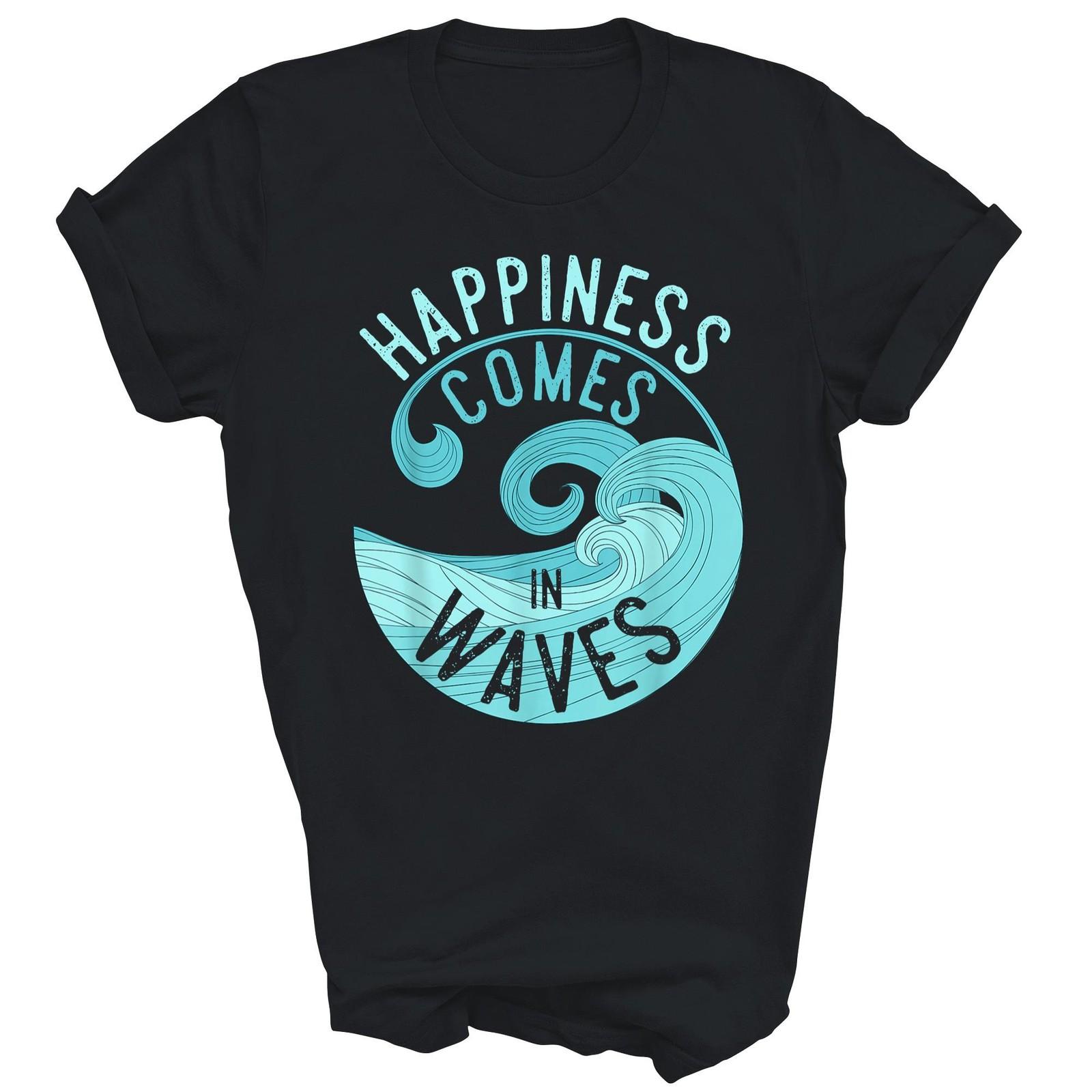 Happiness Comes In Waves For Surfers Unisex Shirt Gift S