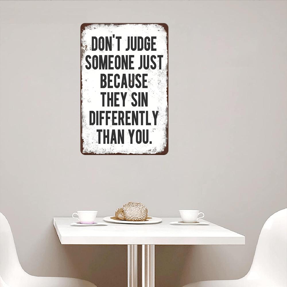 Vintage Metal Wall Sign Inspirational Quote Dont Judge Someone Just Because They Sin Differently than You Home Decor Art