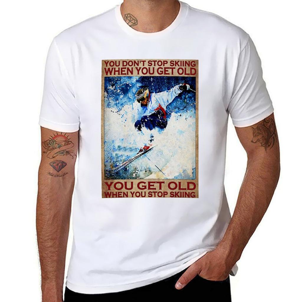Man hört nicht auf zu skifahren, wenn man alt wird. Man wird alt, wenn man aufhört zu skifahren. T-Shirt Strapazierfähiges Arbeits-T-Shirt