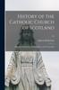 Kniha History of the Catholic Church of Scotland : From the Introduction of Christianity To the Present Day 02