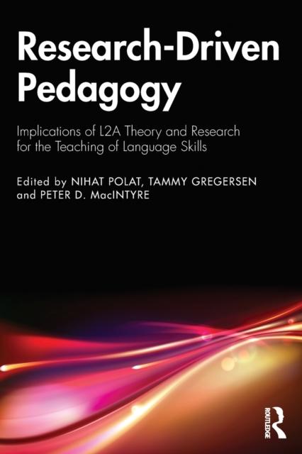 The Research-Driven Pedagogy : Implications of L2A Theory and Research for the Teaching of Language Skills Book