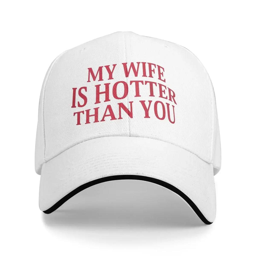 My Wife Is Hotter Than You Fun Baseball Caps Fashion Unisex Hats
