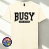 Busy Doing Nothing Tee Funny Graphic Busy T-Shirt Fun Slogan Unisex Top S-2XL Unisex T-Shirt